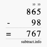 Calculate 865 minus 98 using long subtraction