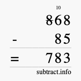 Calculate 868 minus 85 using long subtraction