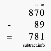 Calculate 870 minus 89 using long subtraction