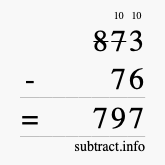 Calculate 873 minus 76 using long subtraction