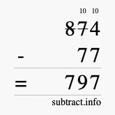 Calculate 874 minus 77 using long subtraction