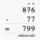 Calculate 876 minus 77 using long subtraction