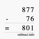 Calculate 877 minus 76 using long subtraction