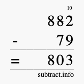Calculate 882 minus 79 using long subtraction
