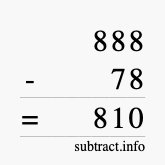 Calculate 888 minus 78 using long subtraction