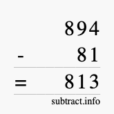 Calculate 894 minus 81 using long subtraction
