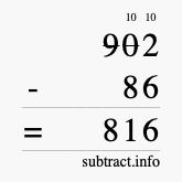 Calculate 902 minus 86 using long subtraction Calculate 902 minus 86 using long subtraction