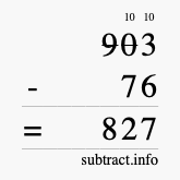 Calculate 903 minus 76 using long subtraction