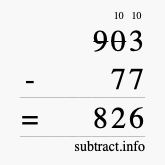Calculate 903 minus 77 using long subtraction