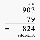 Calculate 903 minus 79 using long subtraction