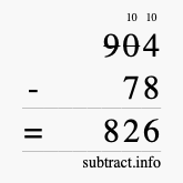 Calculate 904 minus 78 using long subtraction