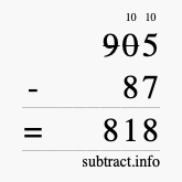 Calculate 905 minus 87 using long subtraction