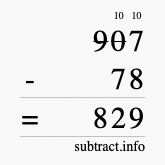 Calculate 907 minus 78 using long subtraction