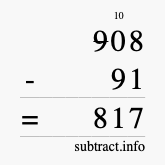 Calculate 908 minus 91 using long subtraction