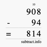 Calculate 908 minus 94 using long subtraction