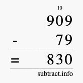 Calculate 909 minus 79 using long subtraction