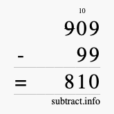 Calculate 909 minus 99 using long subtraction