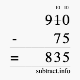Calculate 910 minus 75 using long subtraction