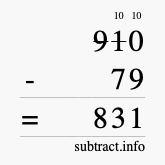 Calculate 910 minus 79 using long subtraction