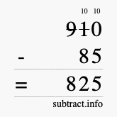 Calculate 910 minus 85 using long subtraction