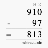 Calculate 910 minus 97 using long subtraction