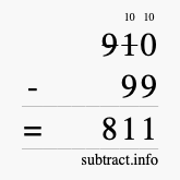 Calculate 910 minus 99 using long subtraction
