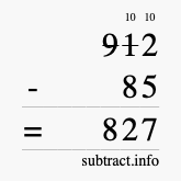 Calculate 912 minus 85 using long subtraction