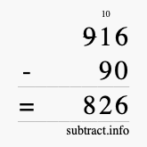 Calculate 916 minus 90 using long subtraction Calculate 916 minus 90 using long subtraction
