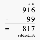 Calculate 916 minus 99 using long subtraction