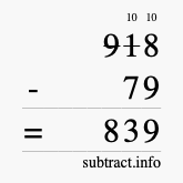 Calculate 918 minus 79 using long subtraction