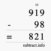 Calculate 919 minus 98 using long subtraction
