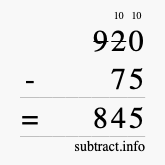 Calculate 920 minus 75 using long subtraction