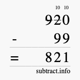 Calculate 920 minus 99 using long subtraction