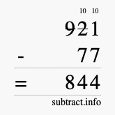 Calculate 921 minus 77 using long subtraction