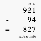 Calculate 921 minus 94 using long subtraction