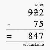 Calculate 922 minus 75 using long subtraction