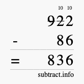 Calculate 922 minus 86 using long subtraction Calculate 922 minus 86 using long subtraction