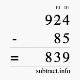 Calculate 924 minus 85 using long subtraction