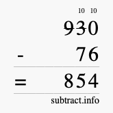 Calculate 930 minus 76 using long subtraction