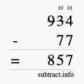 Calculate 934 minus 77 using long subtraction