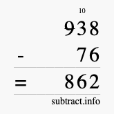 Calculate 938 minus 76 using long subtraction