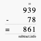 Calculate 939 minus 78 using long subtraction