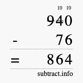 Calculate 940 minus 76 using long subtraction