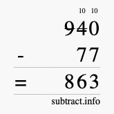 Calculate 940 minus 77 using long subtraction