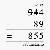 Calculate 944 minus 89 using long subtraction