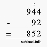 Calculate 944 minus 92 using long subtraction