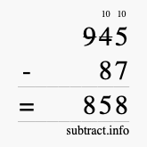 Calculate 945 minus 87 using long subtraction