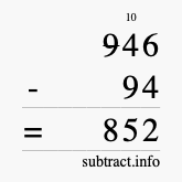 Calculate 946 minus 94 using long subtraction