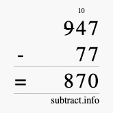 Calculate 947 minus 77 using long subtraction