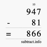 Calculate 947 minus 81 using long subtraction